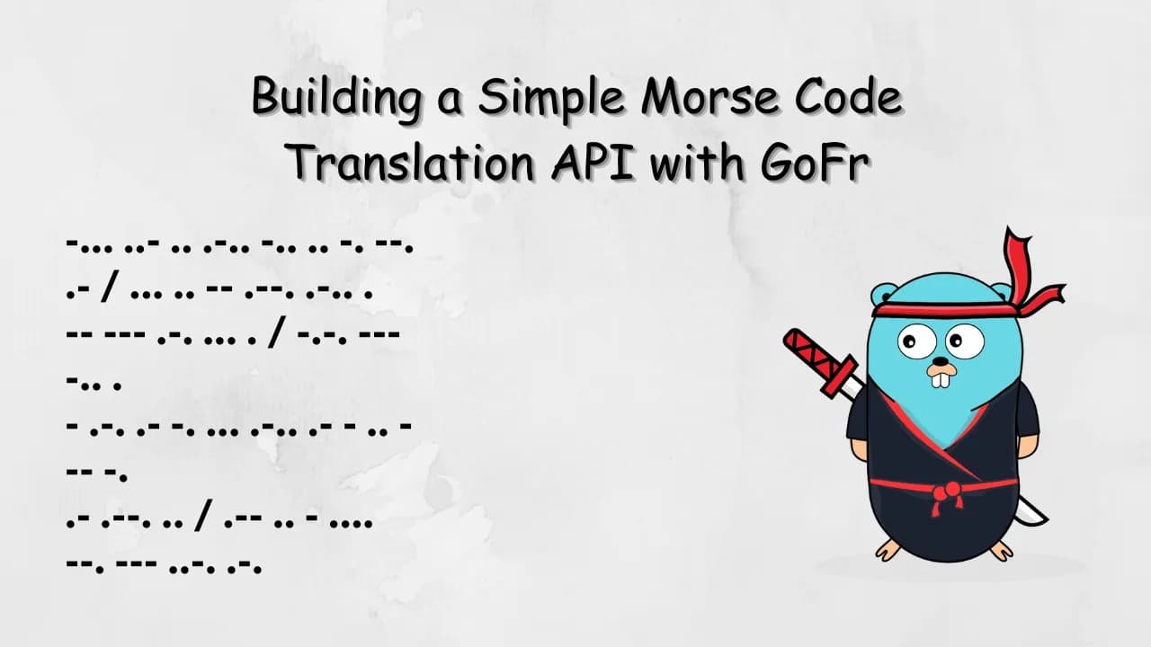 Blog: Building a Simple Morse Code Translation API with GoFr
