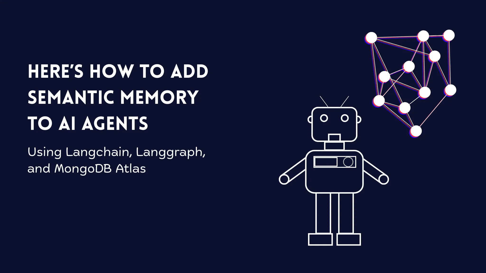 Blog: Here’s how to add Semantic Memory to AI Agents